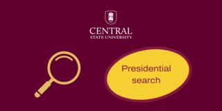 A dark gold magnifying appears to the left of a maroon and gold oval with the words presidential search and the Central State University logo